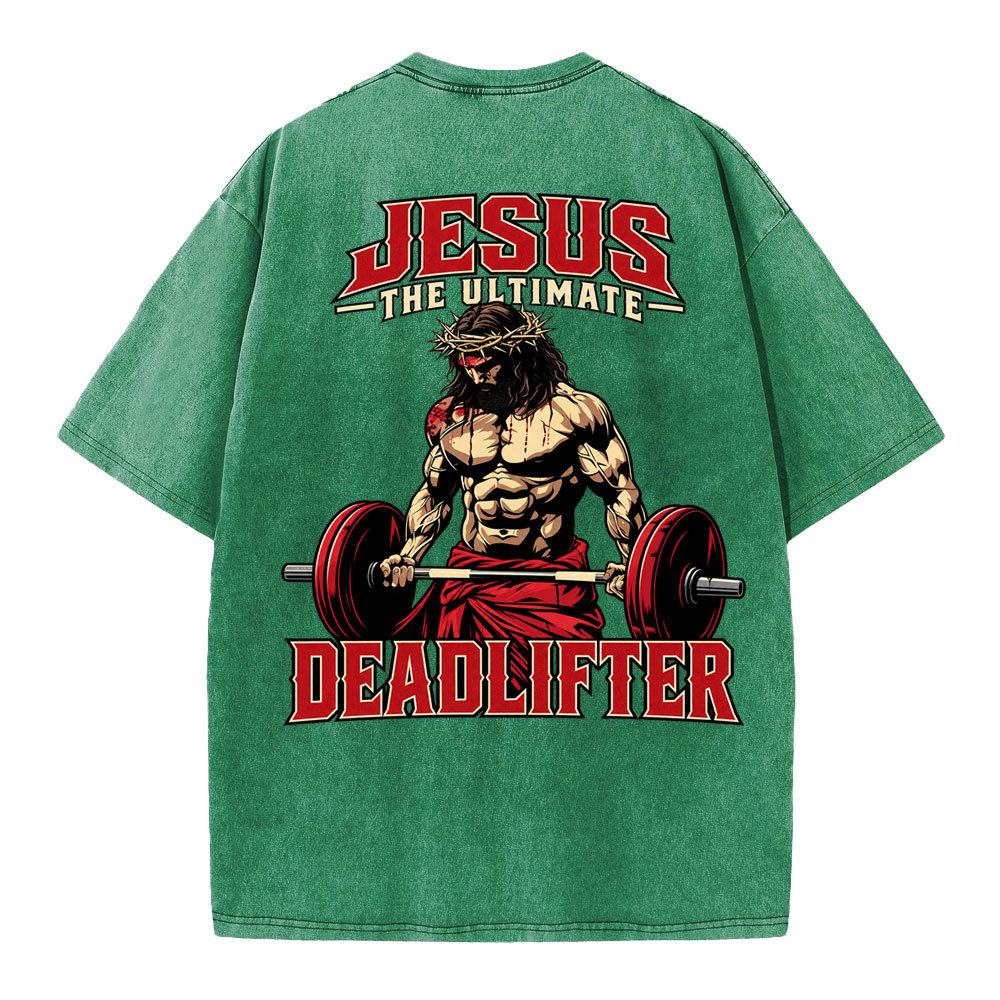 Jesus The Ultimate Deadlifter Christian Washed T-Shirt