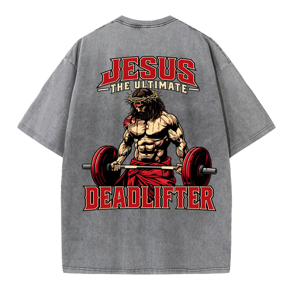 Jesus The Ultimate Deadlifter Christian Washed T-Shirt