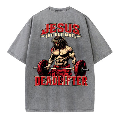 Jesus The Ultimate Deadlifter Christian Washed T-Shirt