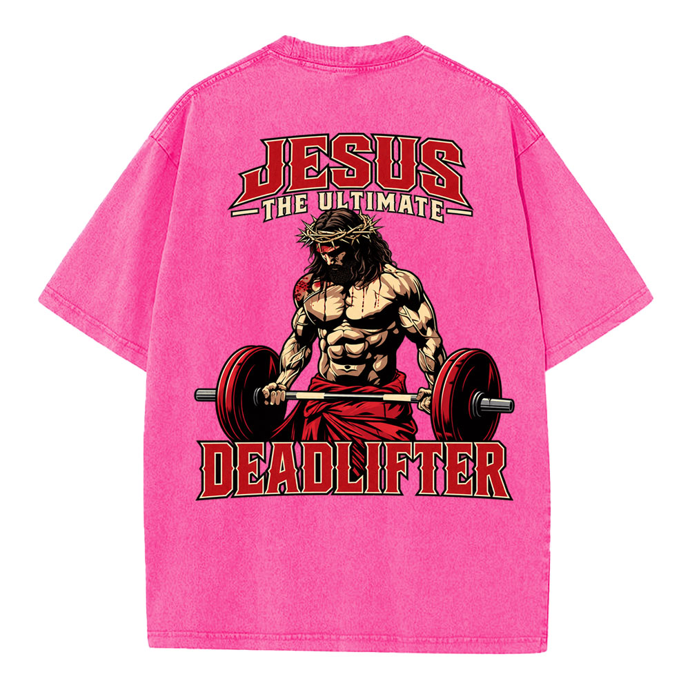 Jesus The Ultimate Deadlifter Christian Washed T-Shirt