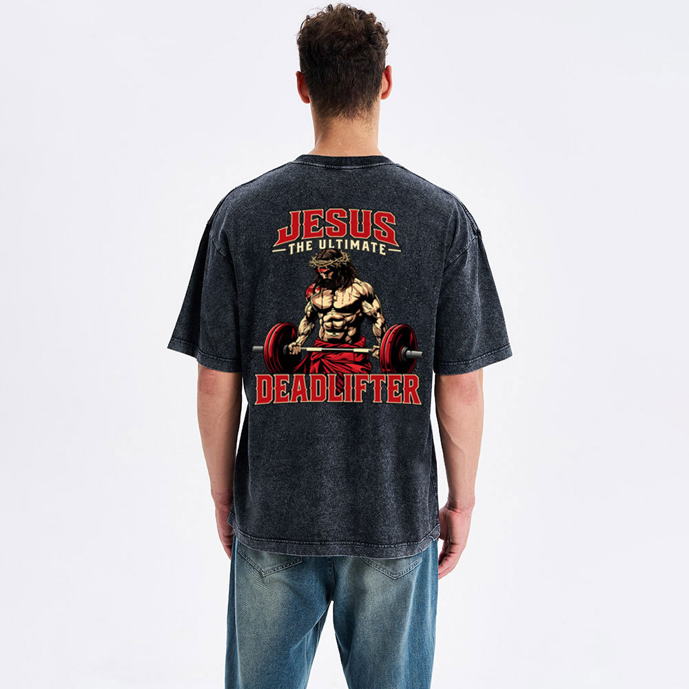 Jesus The Ultimate Deadlifter Christian Washed T-Shirt
