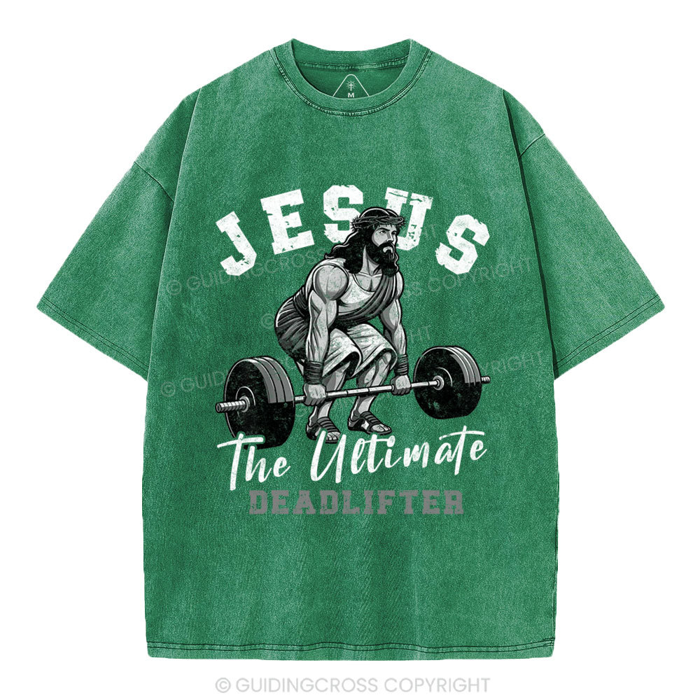 Jesus The Ultimate Deadlifter Christian Washed T-Shirt