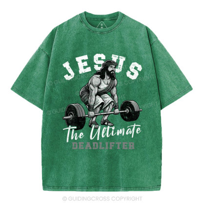 Jesus The Ultimate Deadlifter Christian Washed T-Shirt