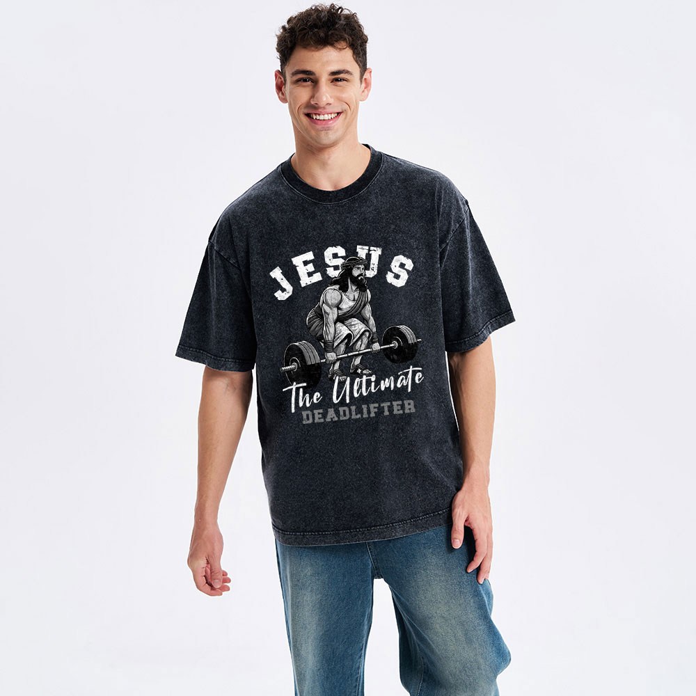Jesus The Ultimate Deadlifter Christian Washed T-Shirt