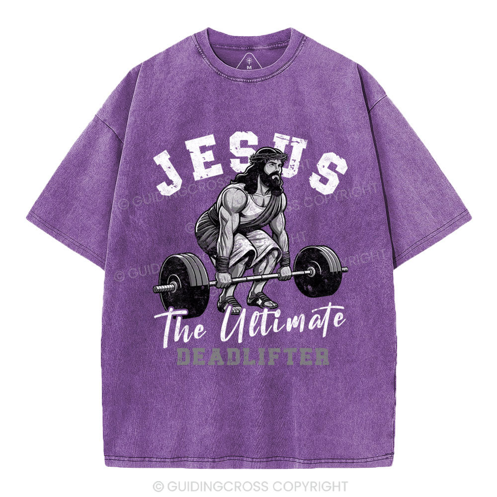 Jesus The Ultimate Deadlifter Christian Washed T-Shirt