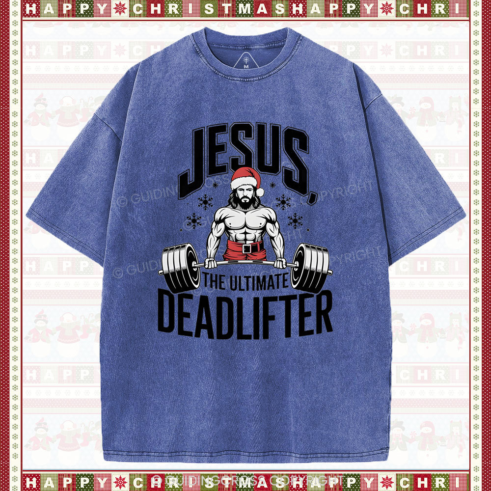 Jesus The Ultimate Deadlifter Christian Washed T-Shirt