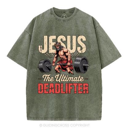 Jesus The Ultimate Deadlifter Christian Washed T-Shirt