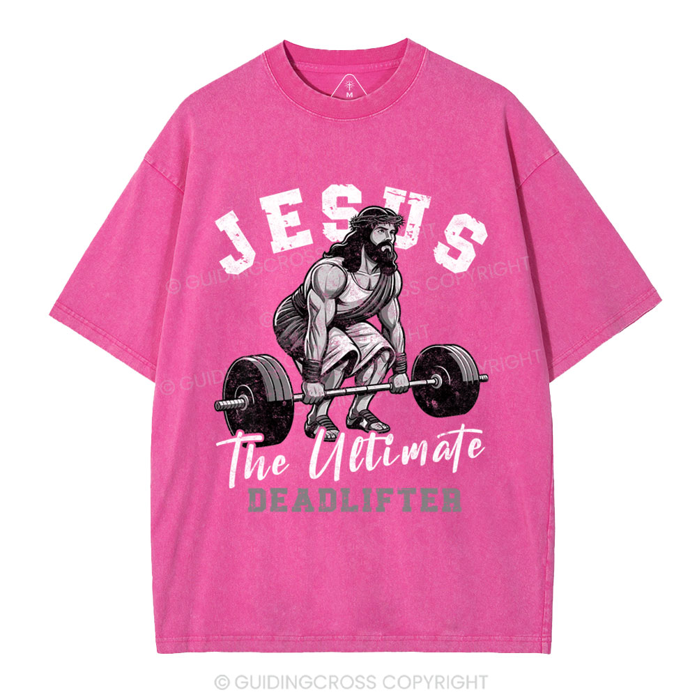 Jesus The Ultimate Deadlifter Christian Washed T-Shirt
