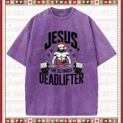 Jesus The Ultimate Deadlifter Christian Washed T-Shirt