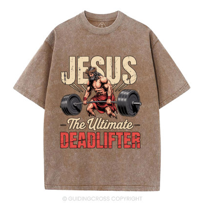 Jesus The Ultimate Deadlifter Christian Washed T-Shirt