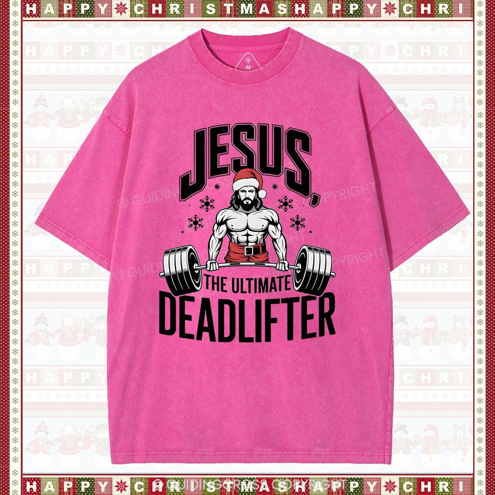 Jesus The Ultimate Deadlifter Christian Washed T-Shirt