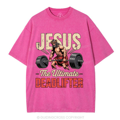 Jesus The Ultimate Deadlifter Christian Washed T-Shirt