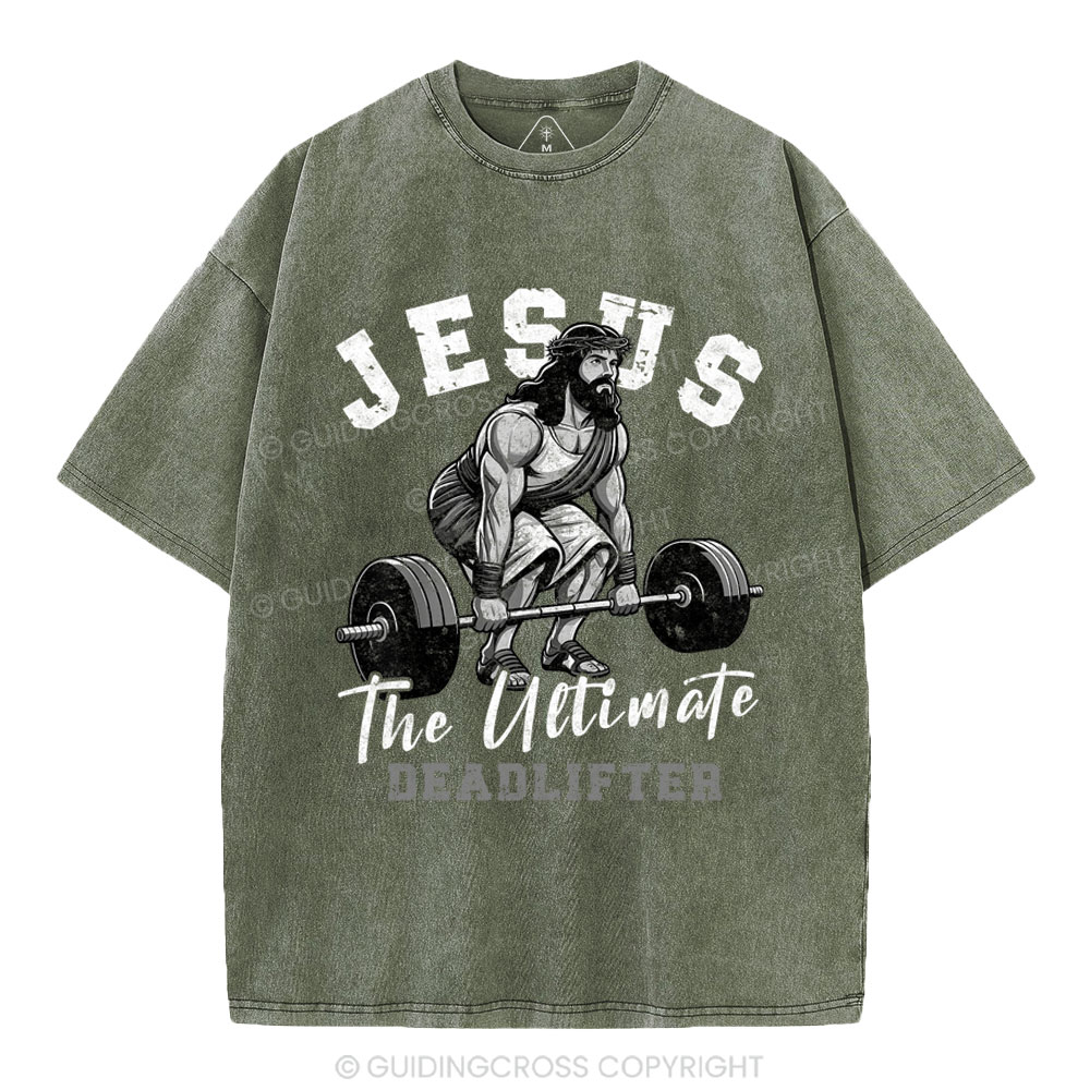 Jesus The Ultimate Deadlifter Christian Washed T-Shirt