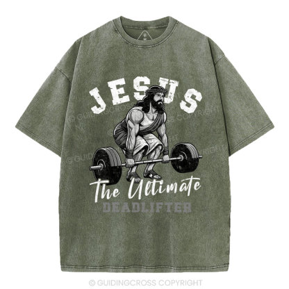 Jesus The Ultimate Deadlifter Christian Washed T-Shirt