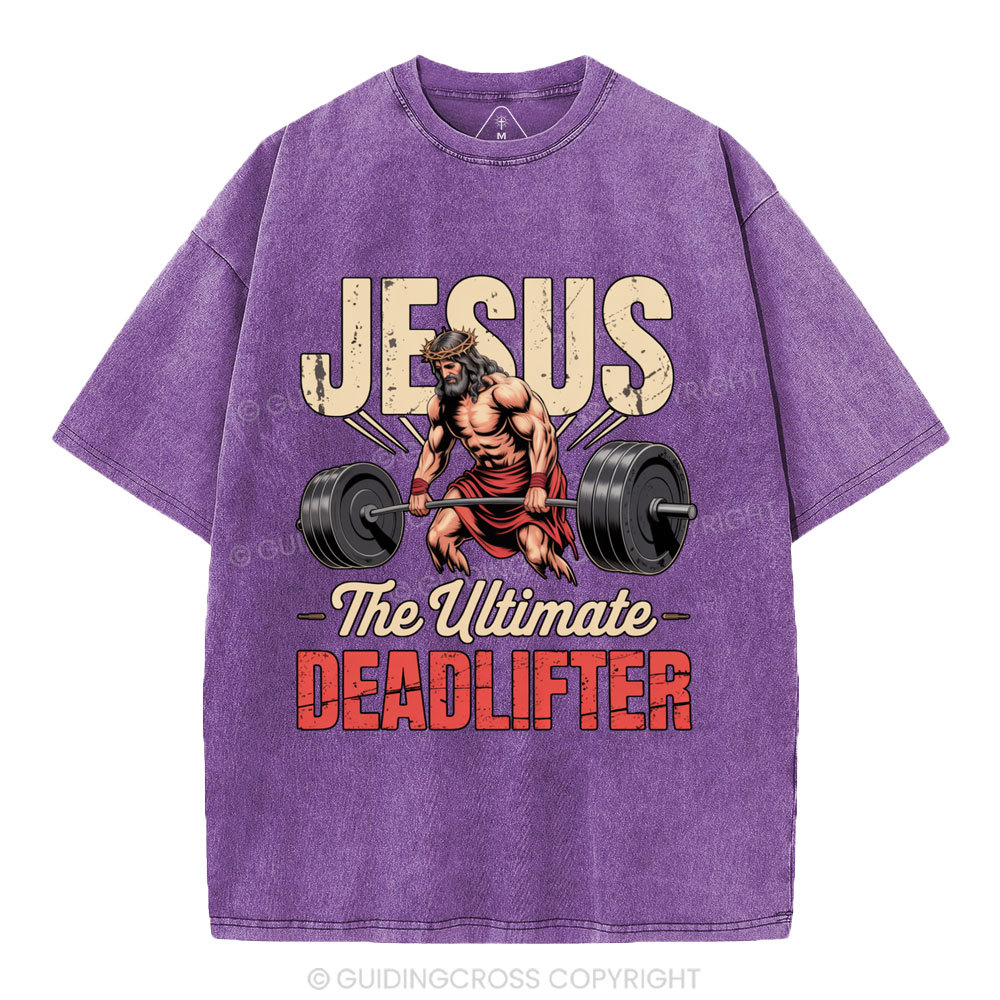 Jesus The Ultimate Deadlifter Christian Washed T-Shirt