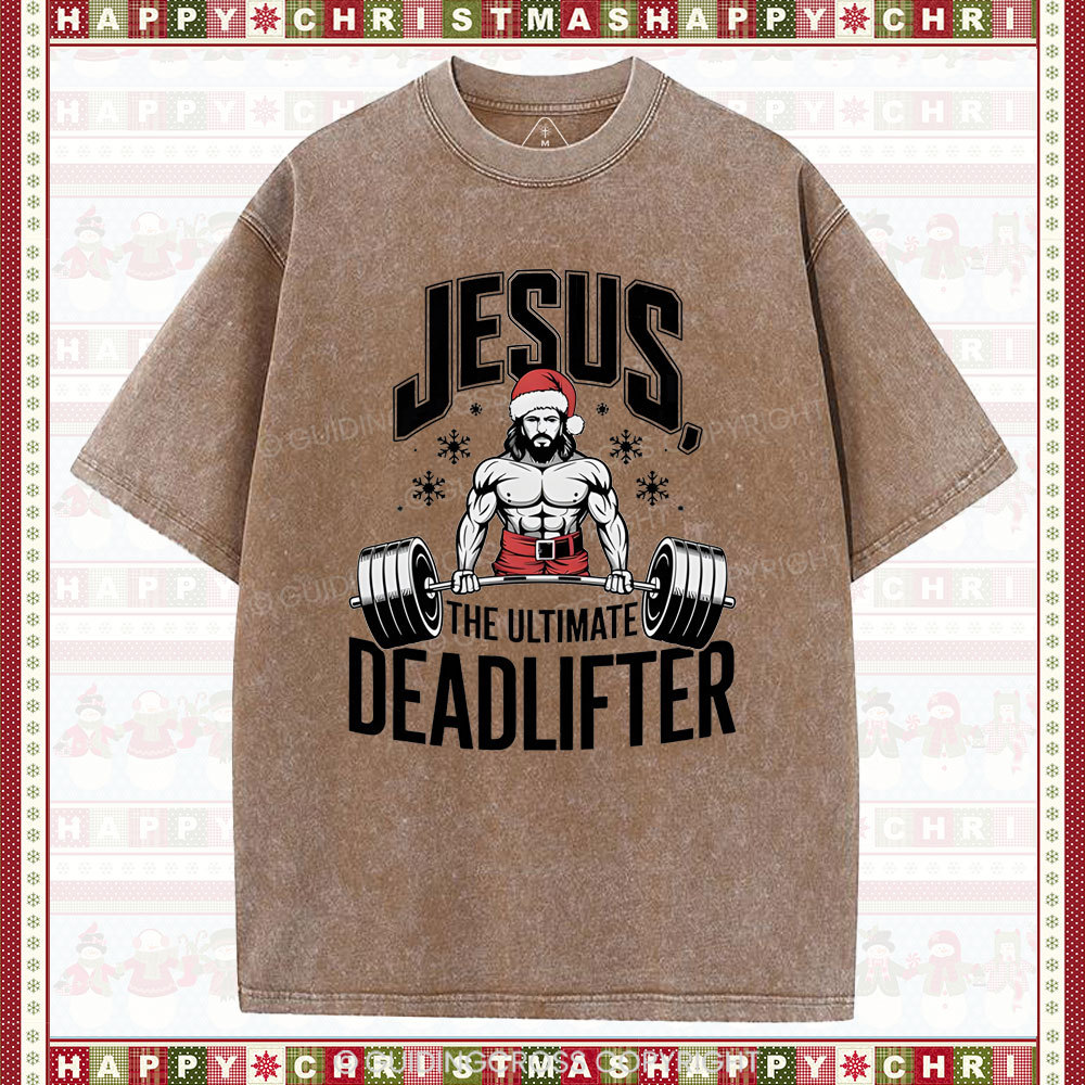 Jesus The Ultimate Deadlifter Christian Washed T-Shirt