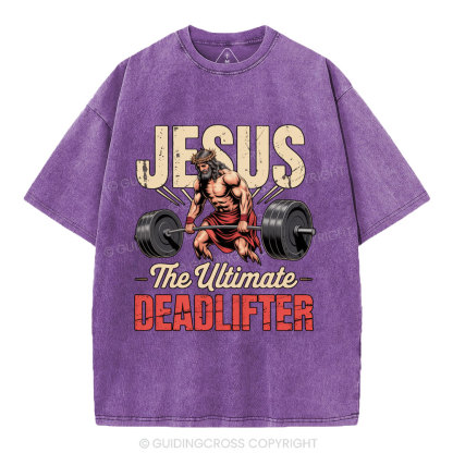 Jesus The Ultimate Deadlifter Christian Washed T-Shirt
