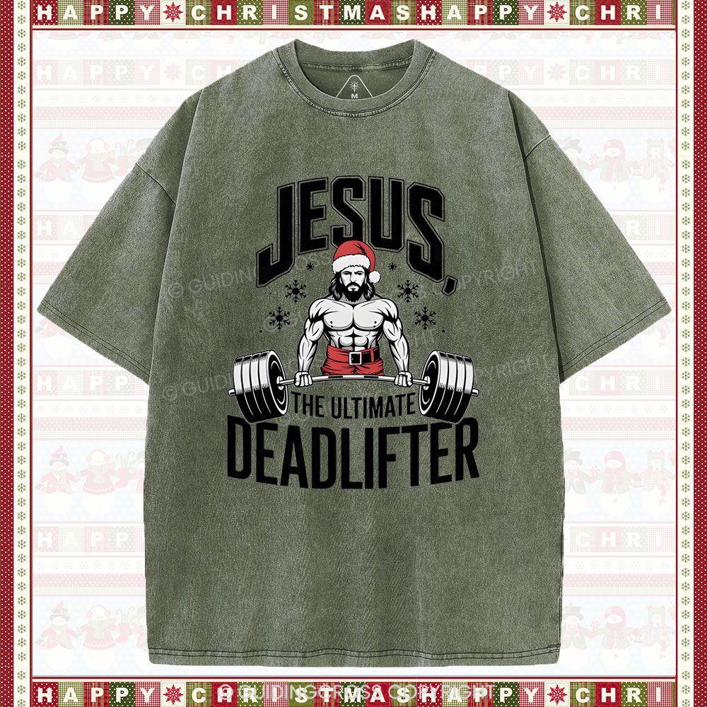 Jesus The Ultimate Deadlifter Christian Washed T-Shirt