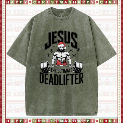 Jesus The Ultimate Deadlifter Christian Washed T-Shirt