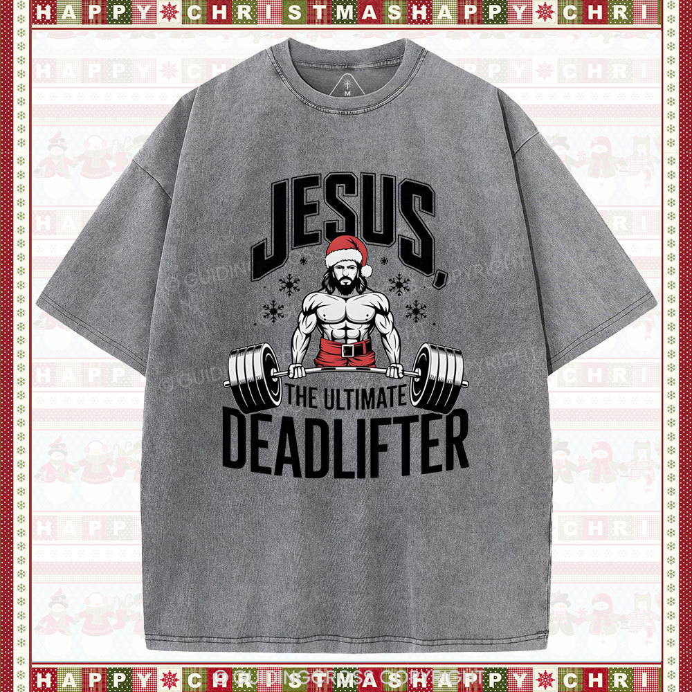 Jesus The Ultimate Deadlifter Christian Washed T-Shirt