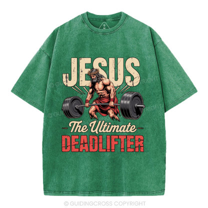 Jesus The Ultimate Deadlifter Christian Washed T-Shirt