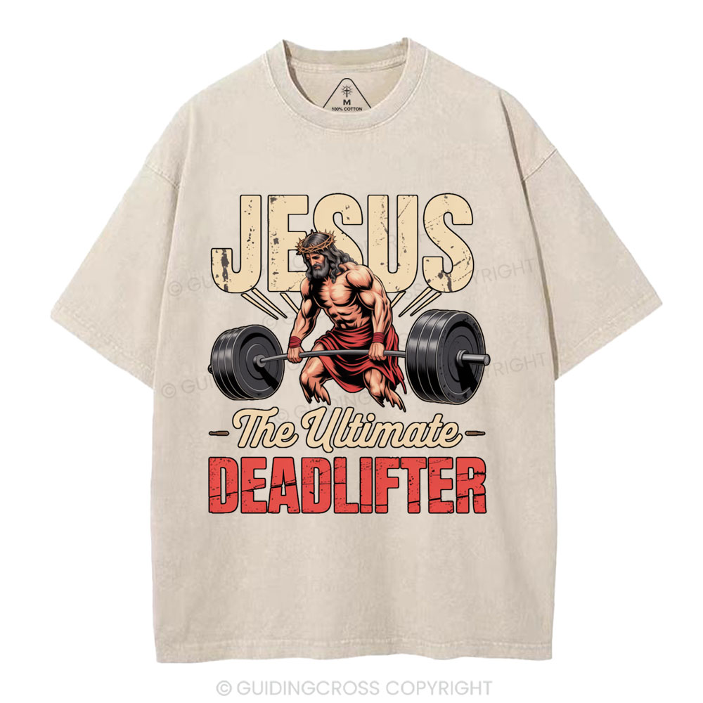 Jesus The Ultimate Deadlifter Christian Washed T-Shirt