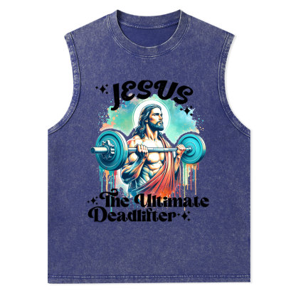 Jesus The Ultimate Deadlifter Christian Washed Tank Top