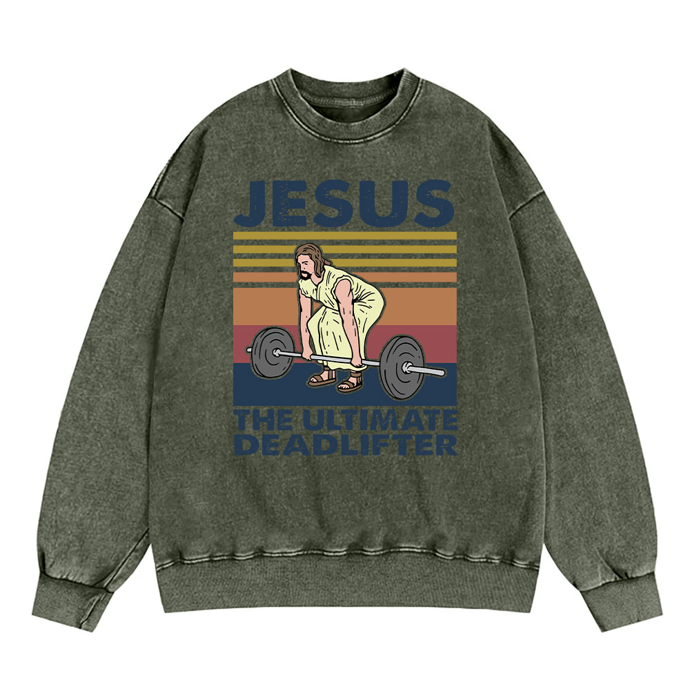 Jesus The Ultimate Deadlifter Vintage Washed Christian Sweatshirt Sale - GuidingCross