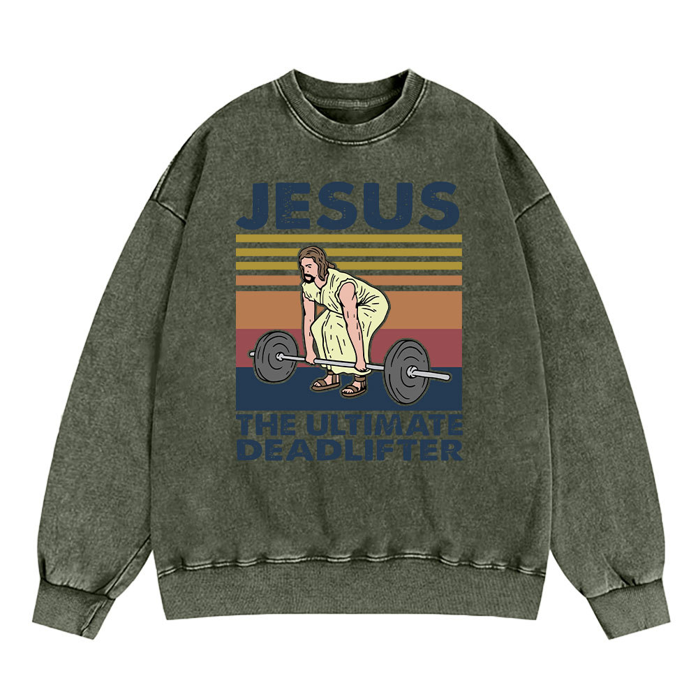 Jesus The Ultimate Deadlifter Vintage Washed Christian Sweatshirt Sale - GuidingCross