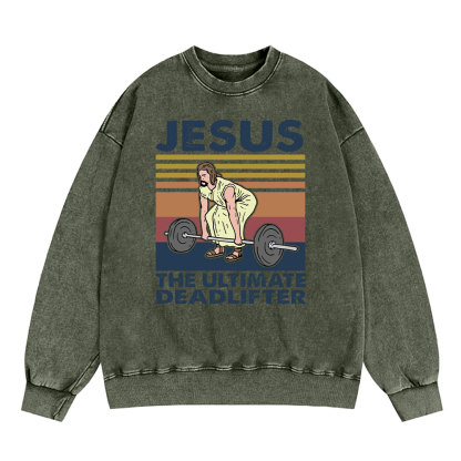 Jesus The Ultimate Deadlifter Vintage Washed Christian Sweatshirt