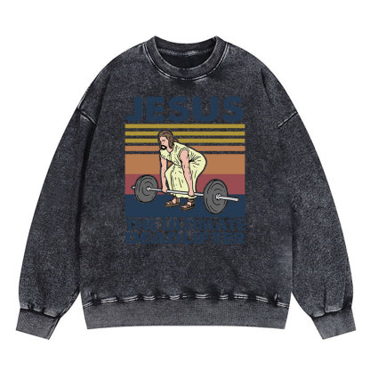 Jesus The Ultimate Deadlifter Vintage Washed Christian Sweatshirt