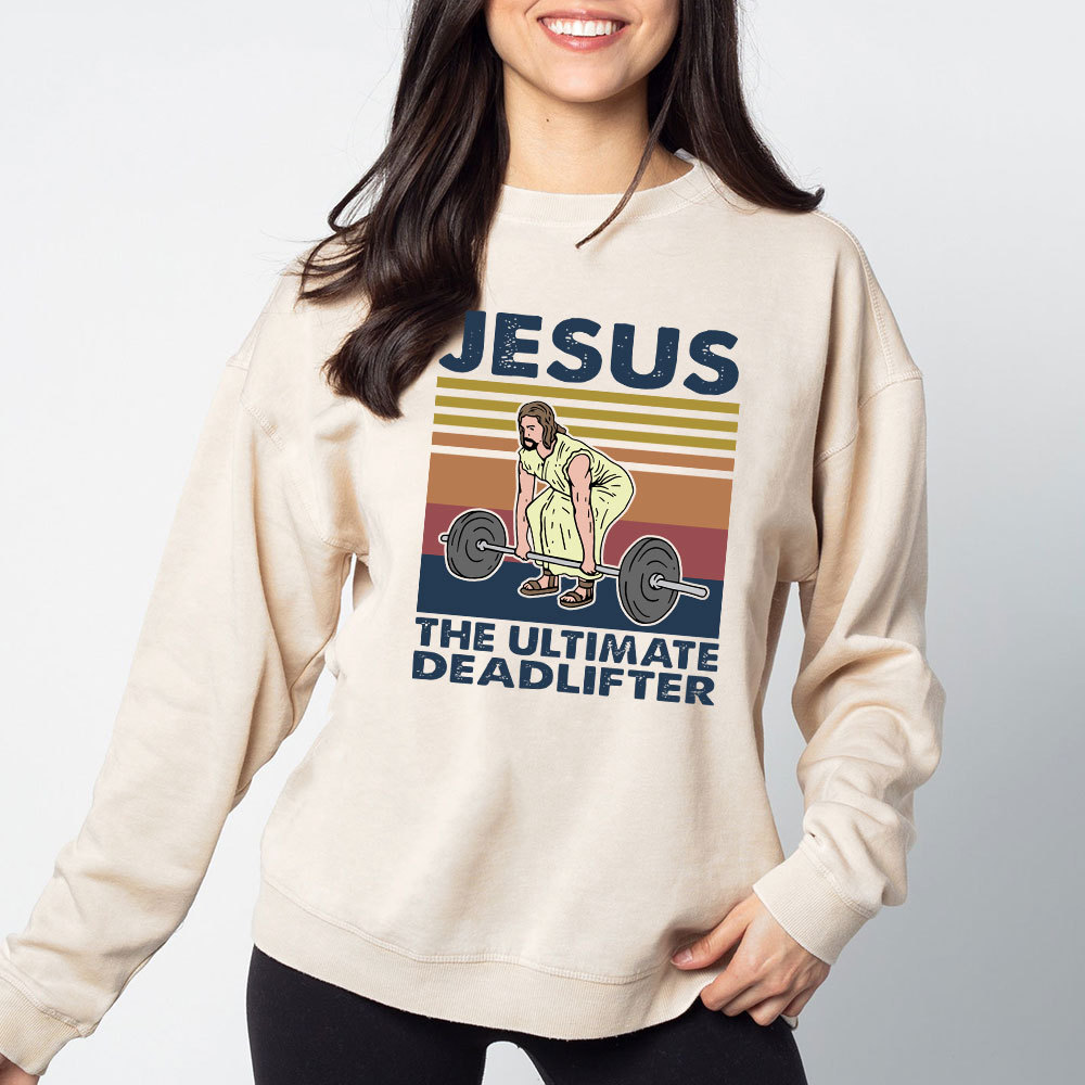 Jesus The Ultimate Deadlifter Vintage Washed Christian Sweatshirt