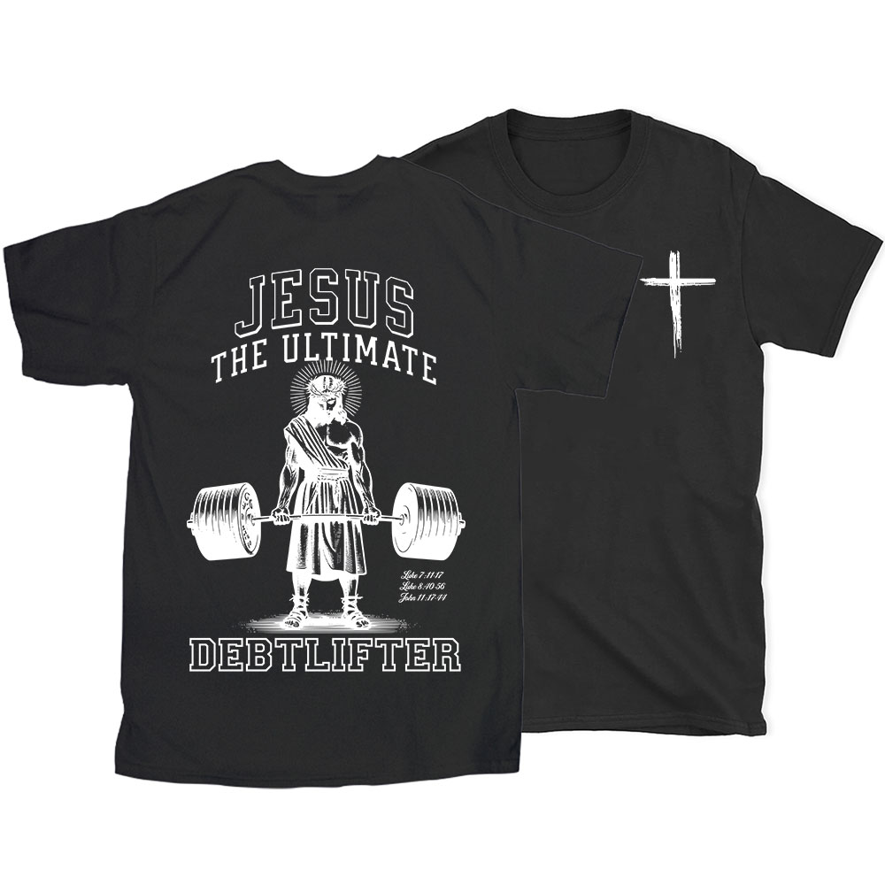 Jesus The Ultimate Debtlifter Chrsitian T-Shirt 