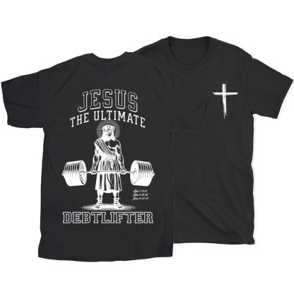 Jesus The Ultimate Debtlifter Chrsitian T-Shirt 