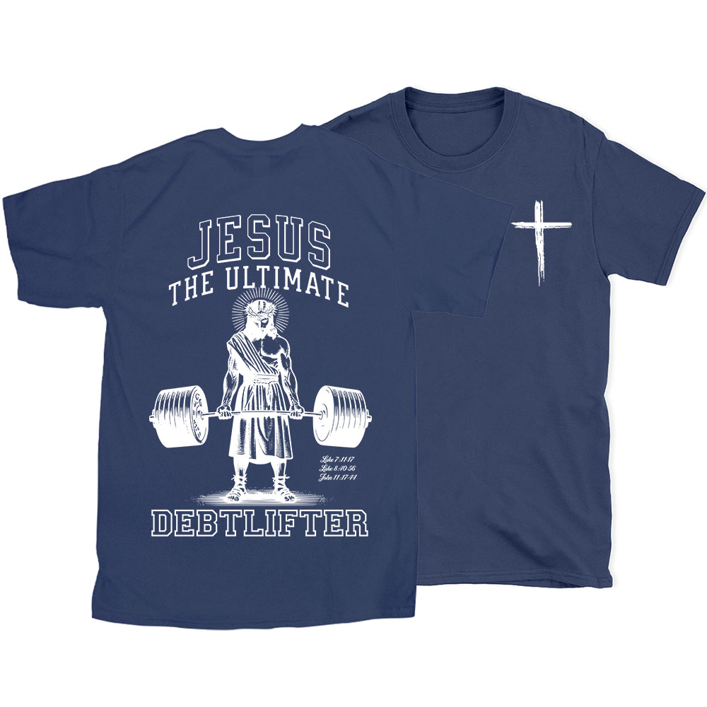 Jesus The Ultimate Debtlifter Chrsitian T-Shirt 