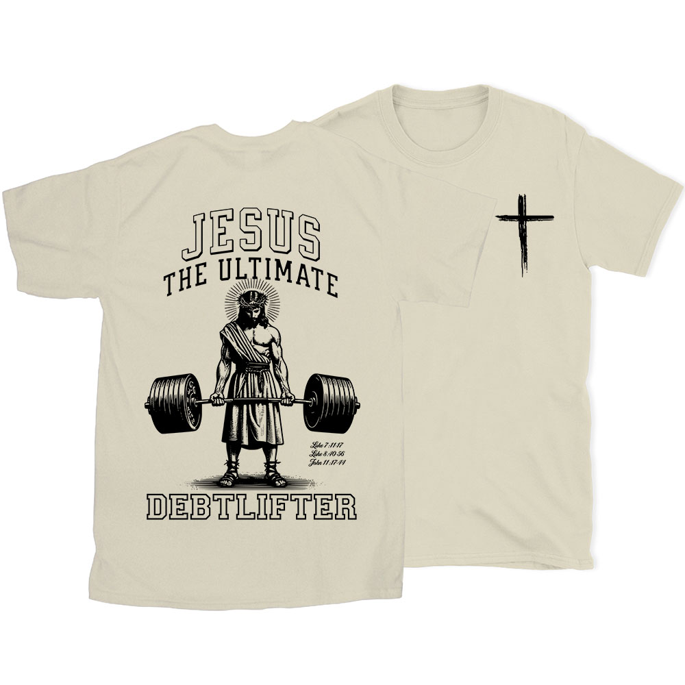 Jesus The Ultimate Debtlifter Chrsitian T-Shirt 