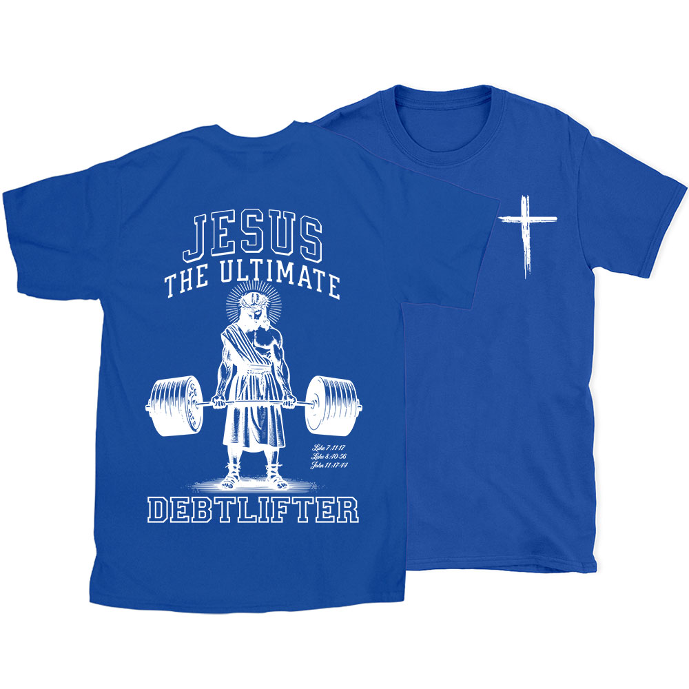Jesus The Ultimate Debtlifter Chrsitian T-Shirt 
