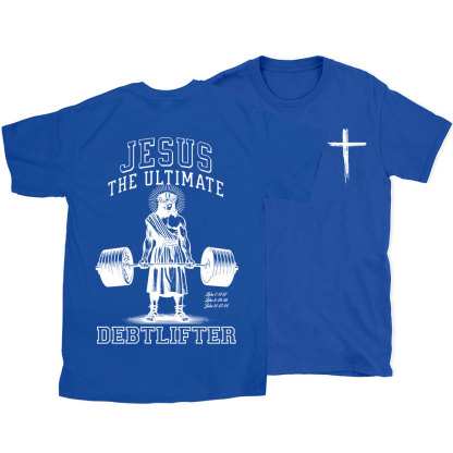 Jesus The Ultimate Debtlifter Chrsitian T-Shirt 