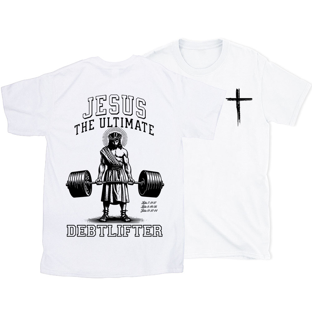 Jesus The Ultimate Debtlifter Chrsitian T-Shirt 