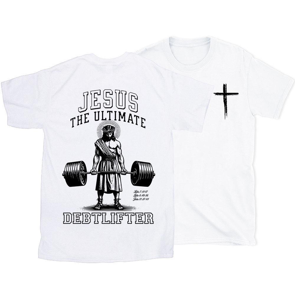 Jesus The Ultimate Debtlifter Chrsitian T-Shirt 