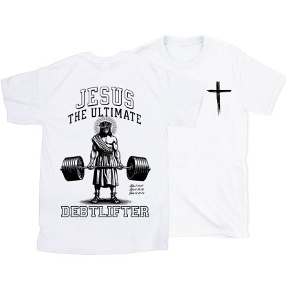 Jesus The Ultimate Debtlifter Chrsitian T-Shirt 
