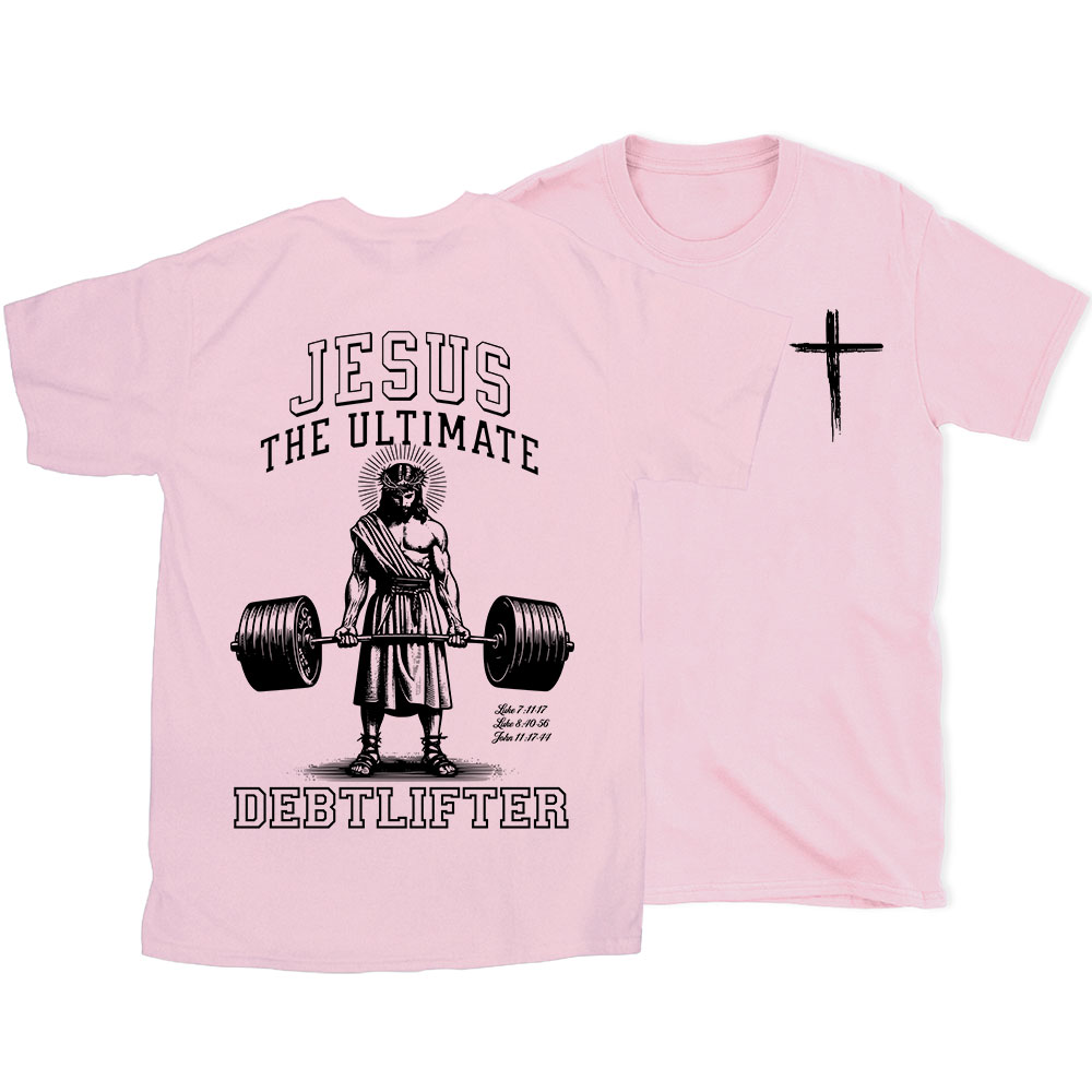 Jesus The Ultimate Debtlifter Chrsitian T-Shirt 