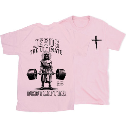 Jesus The Ultimate Debtlifter Chrsitian T-Shirt 