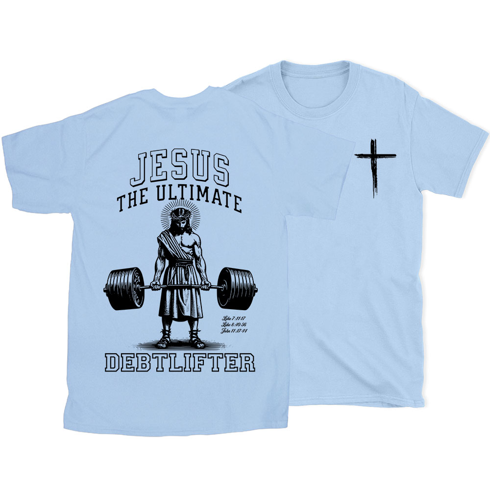 Jesus The Ultimate Debtlifter Chrsitian T-Shirt 