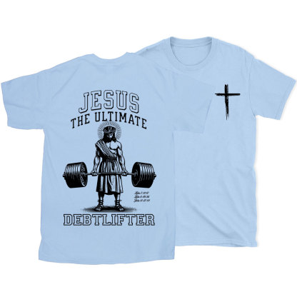 Jesus The Ultimate Debtlifter Chrsitian T-Shirt 