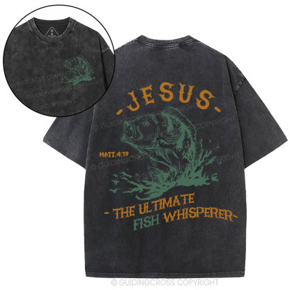 Jesus The Ultimate Fish Whisperer Christian Washed T-Shirt