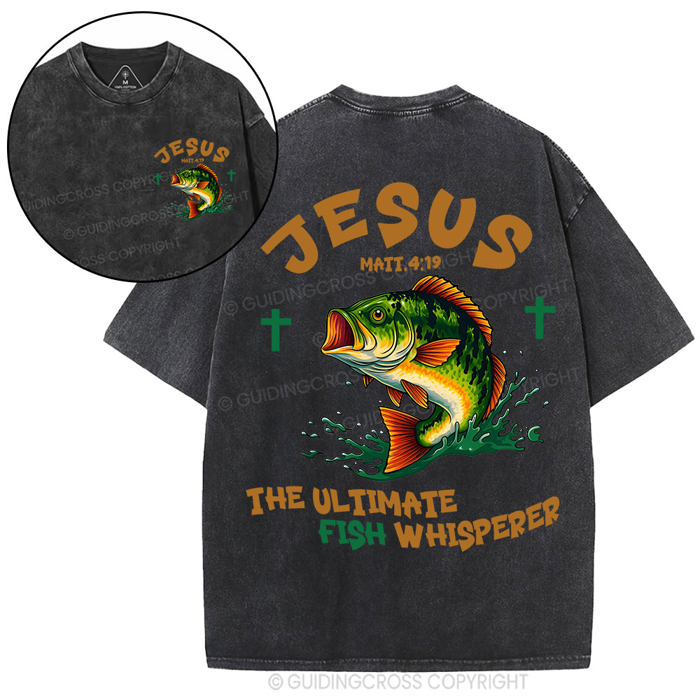Jesus The Ultimate Fish Whisperer Funny Christian Washed T-Shirt