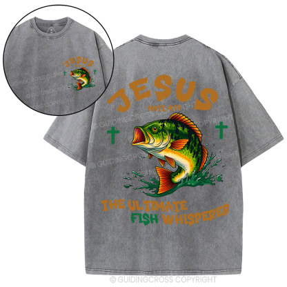 Jesus The Ultimate Fish Whisperer Funny Christian Washed T-Shirt