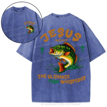 Jesus The Ultimate Fish Whisperer Funny Christian Washed T-Shirt