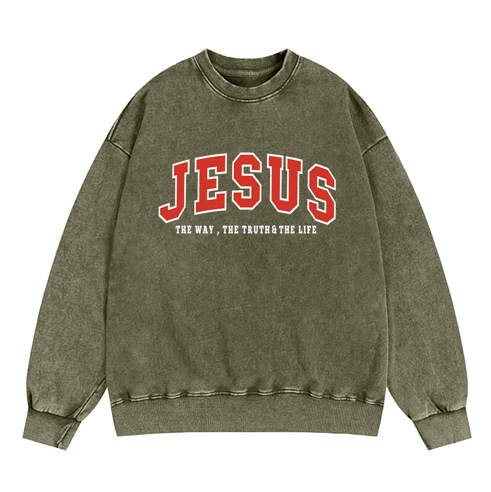 Jesus The Way The Truth And The Life Christian Washed Sweatshirt